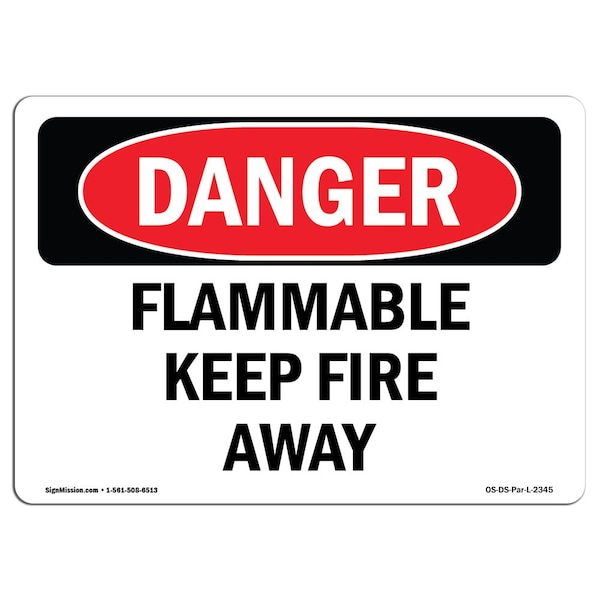 OSHA Sign, Flammable Keep Fire Away, 14in X 10in Plastic, 10" W, 14" L, Lndscp, OS-DS-P-1014-L-2345
